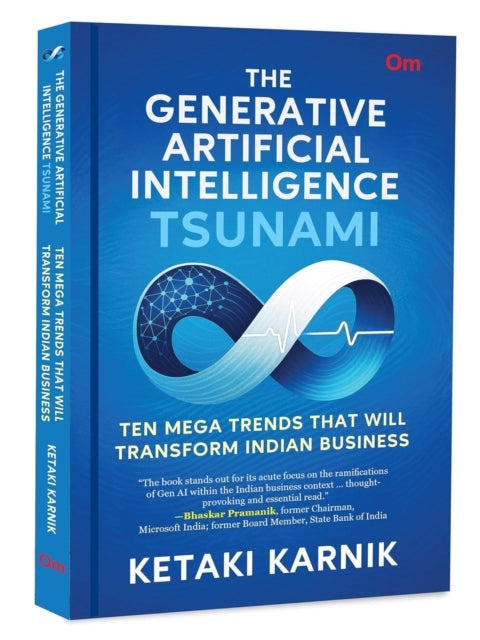The Generative Artificial Intelligence Tsunami: Ten Mega Trends That Will Transform Indian Business