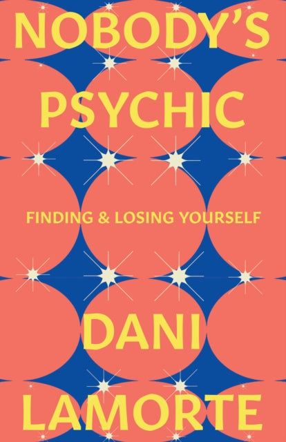 Nobody's Psychic: Finding & Losing Yourself