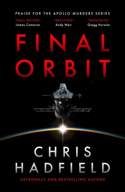 Final Orbit: an action-packed space thriller from astronaut and bestselling author Chris Hadfield
