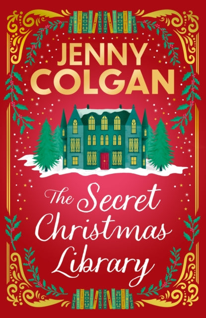 The Secret Christmas Library: a funny and romantic seasonal treat from the feel-good phenomenon!