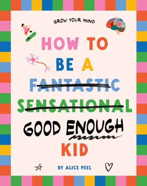 How to Be a (fantastic Sensational) Good Enough Kid