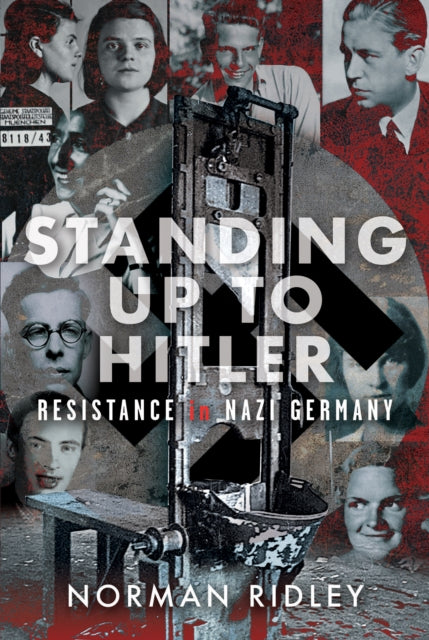 Standing Up To Hitler: Resistance in Nazi Germany