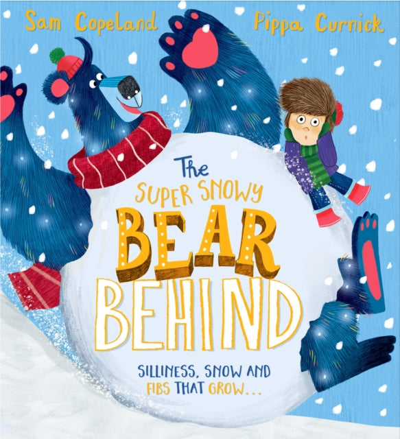 The Super Snowy Bear Behind: A larger-than-life story about telling the truth