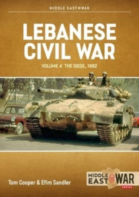 Lebanese Civil War Volume 4: Israeli Breakthrough to Ein Zehalta, 8-9 June 1982