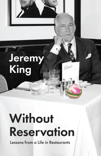 Without Reservation: Lessons from a Life in Restaurants