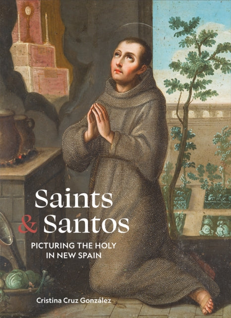 Saints & Santos: Picturing the Holy in New Spain