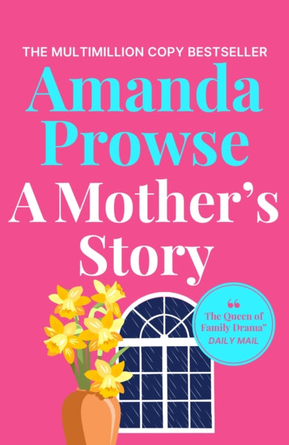 A Mother's Story: A powerful and emotional story of motherhood from multimillion copy bestseller Amanda Prowse