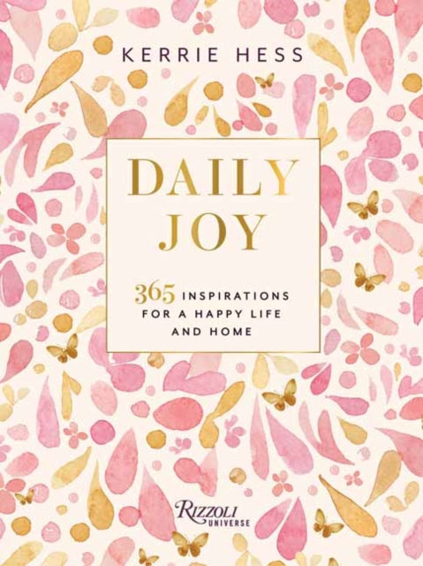 Daily Joy: 365 Inspirations for a Happy Life and Home