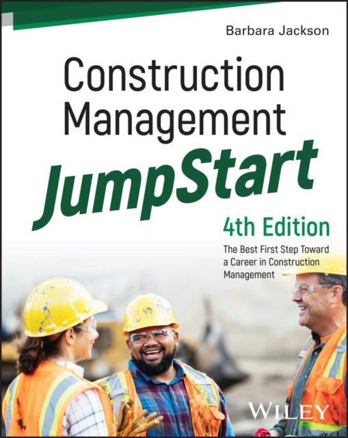 Construction Management JumpStart: The Best First Step Toward a Career in Construction Management