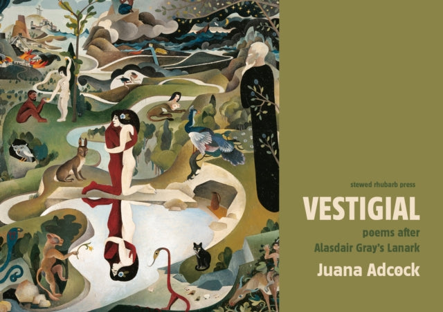 Vestigial: Poems after Alasdair Gray's Lanark