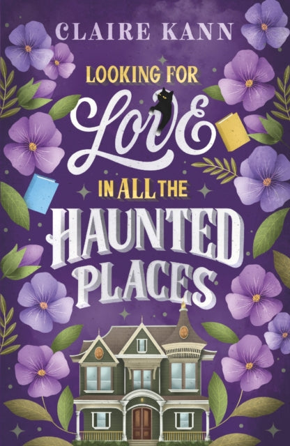 Looking for Love in All the Haunted Places: A perfectly cosy and spooky slow-burn romance, perfect for fans of opposites-attract, found family, and slow-burn romcoms in 2025