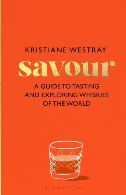 Savour: A guide to tasting and exploring whiskies of the world