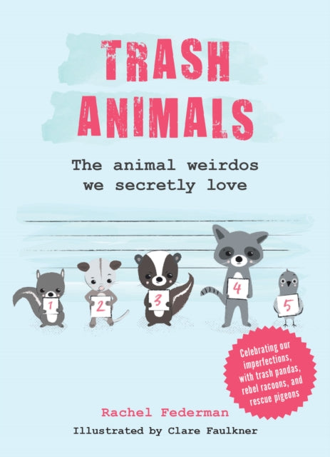 Trash Animals: The Animal Weirdos We Secretly Love
