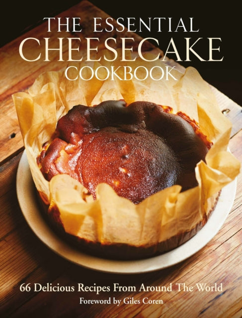 The Ultimate Cheesecake Cookbook: Recipes from Around the World