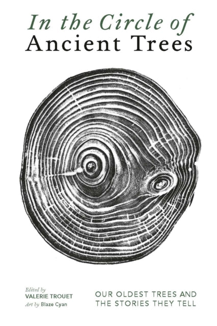 In The Circle of Ancient Trees: Our Oldest Trees and the Stories they Tell