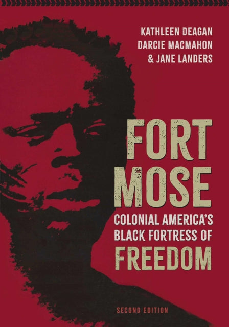 Fort Mose: Colonial America's Black Fortress of Freedom