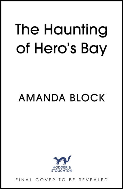 The Haunting of Hero's Bay: The chilling new mystery from the author of The Lost Storyteller