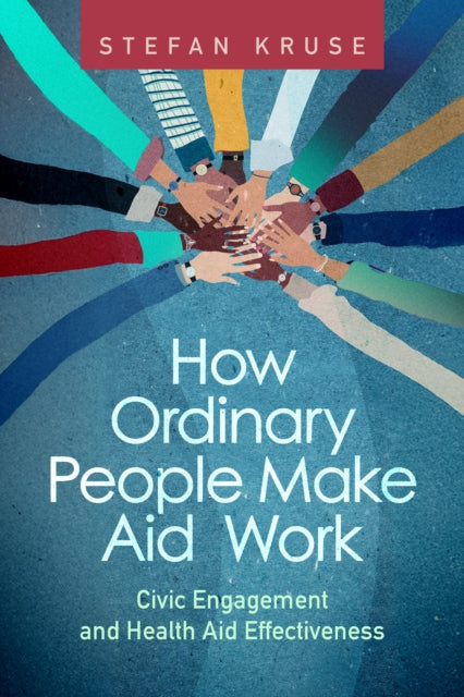 How Ordinary People Make Aid Work: Civic Engagement and Health Aid Effectiveness