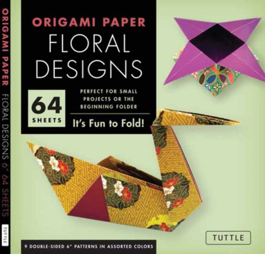 Origami Paper - Floral Designs - 6" - 60 Sheets: Tuttle Origami Paper: Origami Sheets Printed with 9 Different Patterns (Instructions for 6 Projects Included)