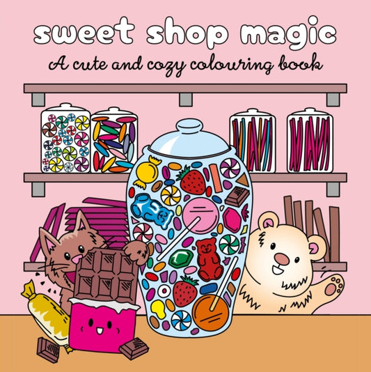 Sweet Shop Magic: A Sweet and Simple Colouring Book