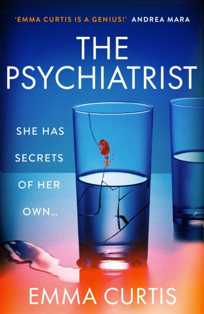 The Psychiatrist: The BRAND NEW chillingly gripping thriller for 2025 from Emma Curtis the bestselling author of The Babysitter and The Commuter