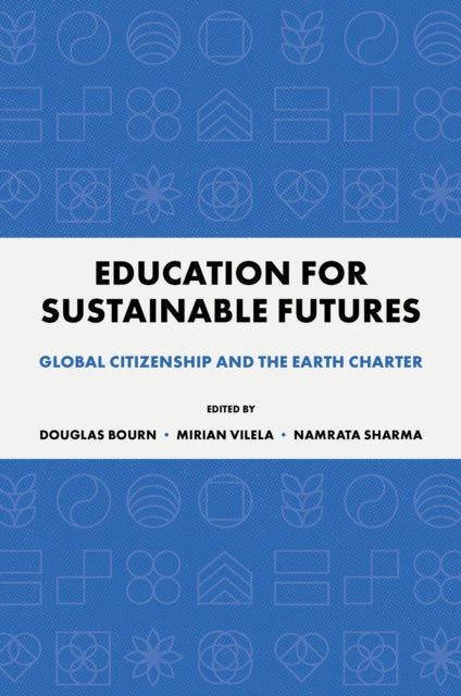 Education for Sustainable Futures: Global Citizenship and the Earth Charter