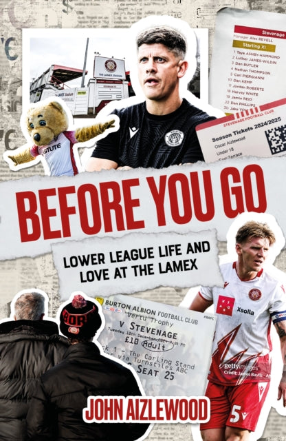 Before You Go: Lower League Life and Love at the Lamex