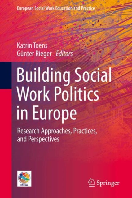Building Social Work Politics in Europe: Research Approaches, Practices, and Perspectives