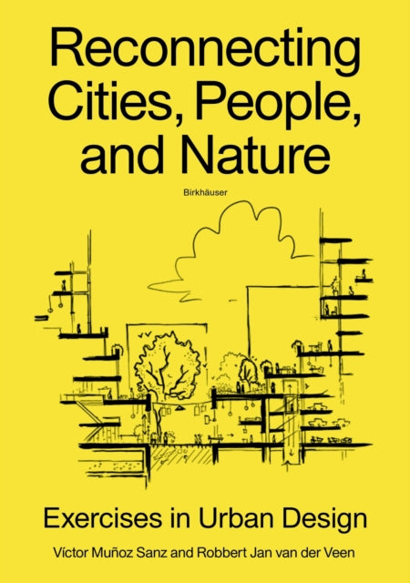 Reconnecting Cities, People, and Nature: Exercises in Urban Design