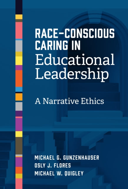 Race-Conscious Caring in Educational Leadership: A Narrative Ethics