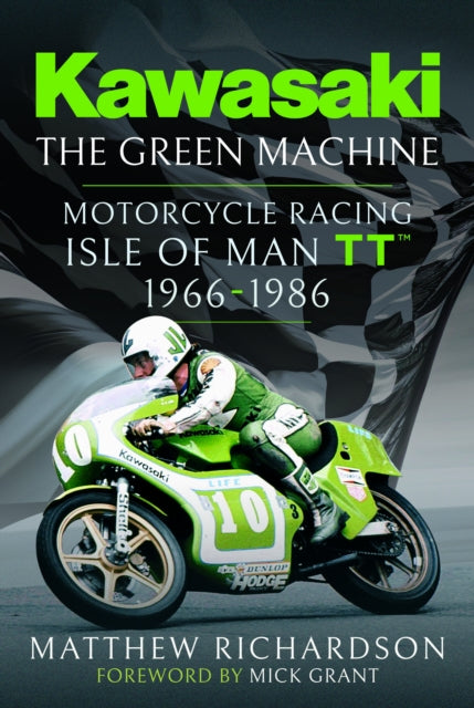 Kawasaki – The Green Machine: Isle of Man TT, 1966-1986