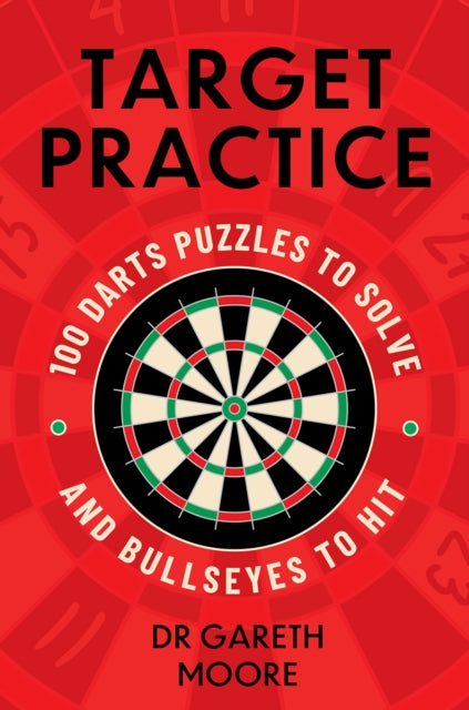 Target Practice: 100 Darts Puzzles to Solve and Bullseyes to Hit
