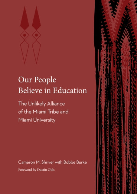 Our People Believe in Education: The Unlikely Alliance of the Miami Tribe and Miami University