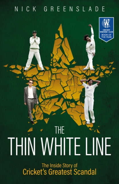 The Thin White Line: The Inside Story of Cricket's Greatest Fixing Scandal