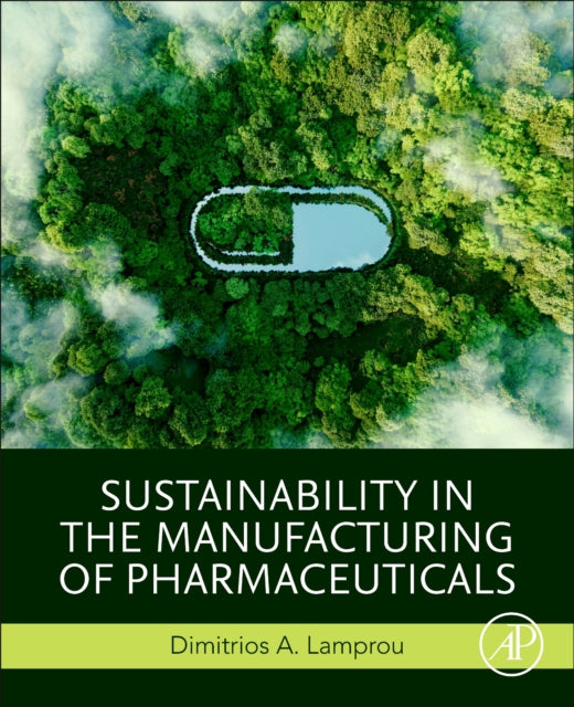 Sustainability in the Manufacturing of Pharmaceuticals