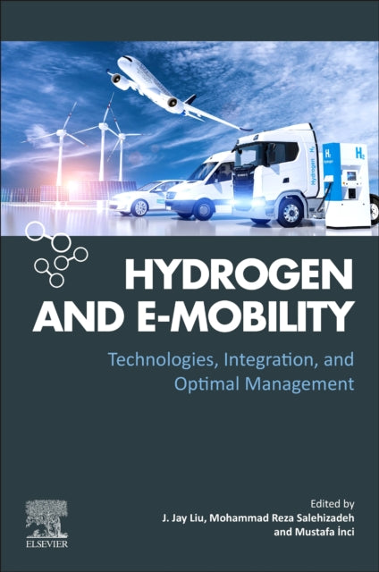 Hydrogen and e-Mobility: Technologies, Integration, and Optimal Management