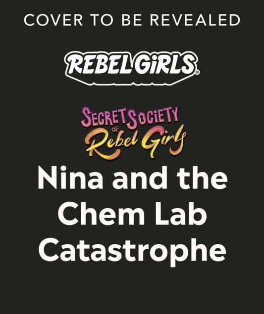 Nina and the Keeper of the Keystone: Secret Society of Rebel Girls