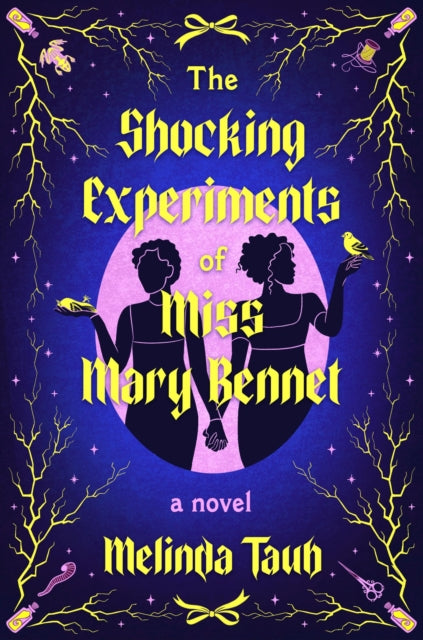 The Shocking Experiments of Miss Mary Bennet: The Electric Queer Retelling of Pride & Prejudice from Mary's Point Of View
