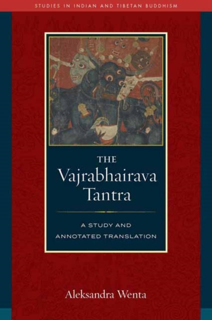 Vajrabhairava Tantra: A Study and Translation