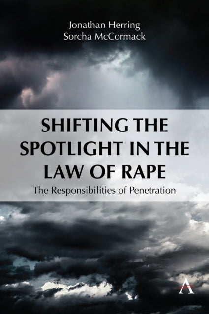 Shifting the Spotlight in the Law of Rape: The Responsibilities of Penetration