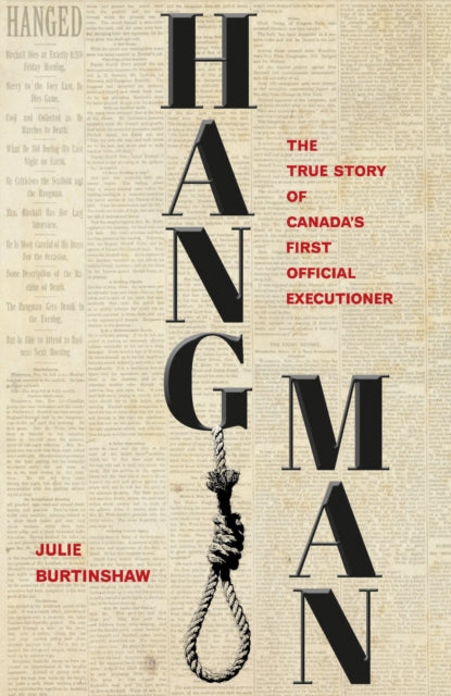 Hangman: The True Story of Canada's First Official Executioner