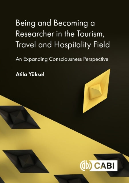 Being and Becoming a Researcher in the Tourism, Travel and Hospitality Field: An Expanding Consciousness Perspective