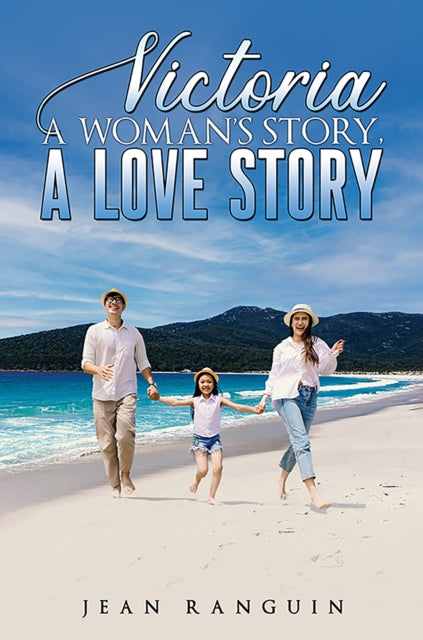 Victoria: A Woman’s Story, A Love Story