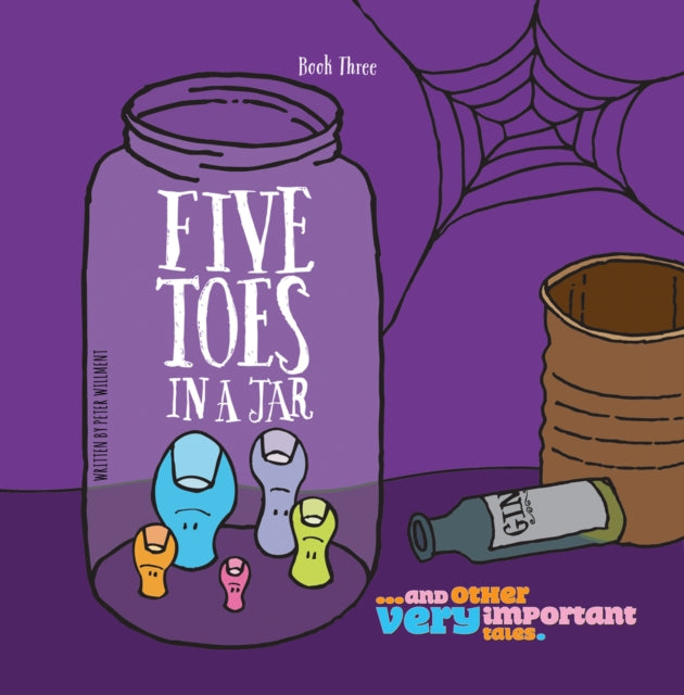 Five Toes in a Jar: …and other very important tales.