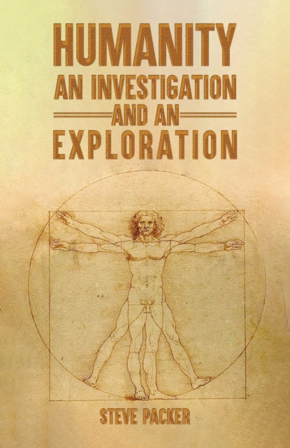 Humanity: An Investigation and an Exploration
