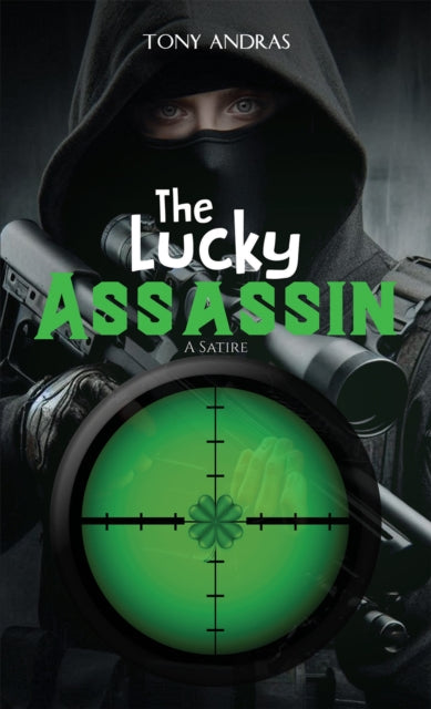 The Lucky Assassin: A Satire