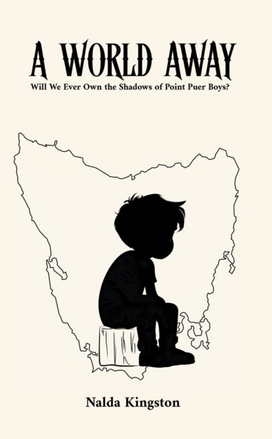 A World Away: Will We Ever Own the Shadows of Point Puer Boys?