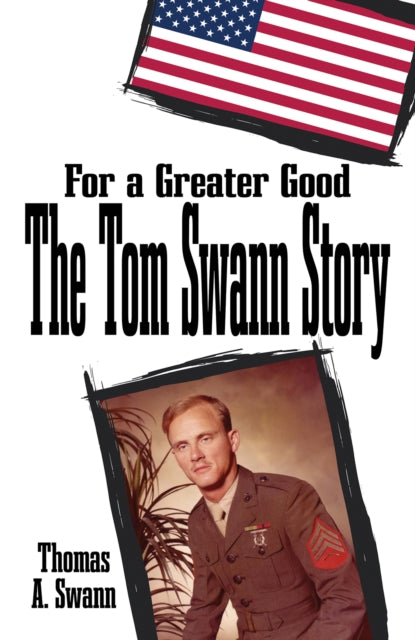 For a Greater Good: The Tom Swann Story