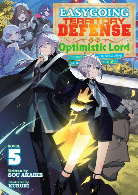 Easygoing Territory Defense by the Optimistic Lord: Production Magic Turns a Nameless Village into the Strongest Fortified City (Light Novel) Vol. 5