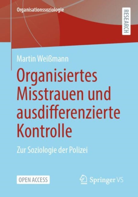 Organisiertes Misstrauen und ausdifferenzierte Kontrolle: Zur Soziologie der Polizei